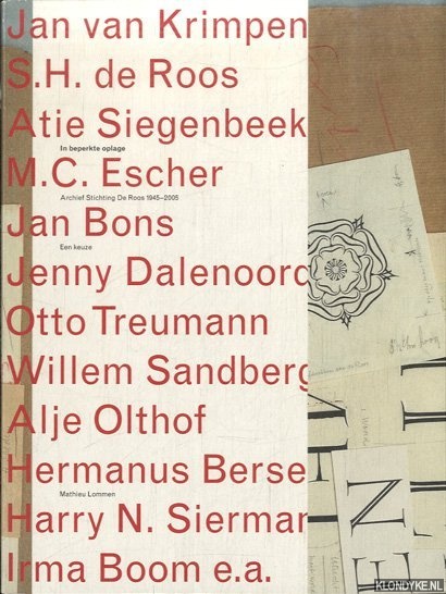 Lommen, Mathieu & Karen Polder - In Beperkte Oplage: archief Stichting De Roos 1945 2005: een Keuze