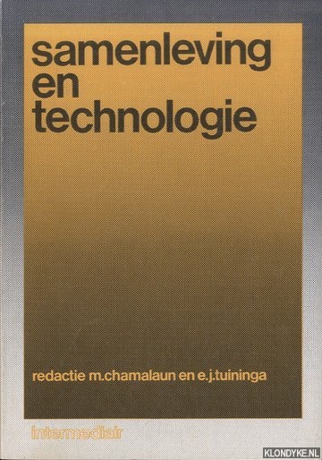 Chamalaun, M. & E.J. Tuinings (redactie) - Samenleving en technologie