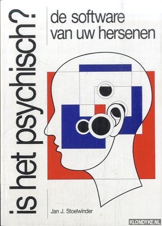 Stoelwinder, Jan J. - Is het psychisch? De software van uw hersenen