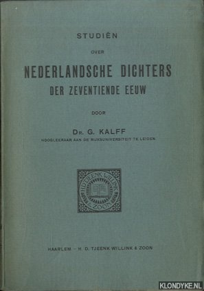 Kalff, Dr. G. - Studin over Nederlandsche dichters der zeventiende eeuw