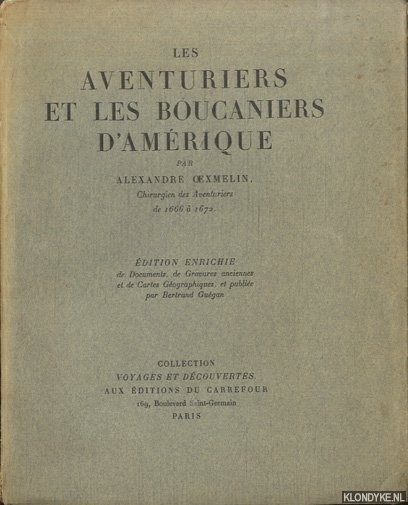 Oexmelin, Alexandre - Aventuriers et boucaniers d'Amrique. Chirurgien de la flibuste de 1666  1672