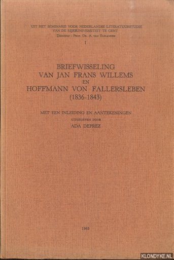 Deprez, Ada (met een ionleiding en aantekeningen uitgegeven door) - Briefwisseling van Jan Frans Willems en Hoffmann von Fallersleben (1836-1843)