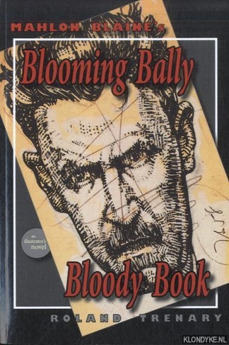 Trenary, Roland - Mahlon Blaine's Blooming Bally Bloody Book