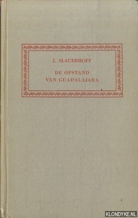 Slauerhoff, J. - De opstand van Guadalajara