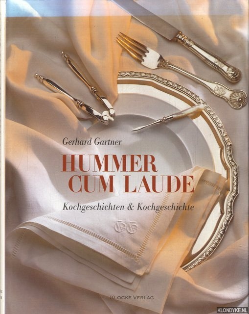 Gartner, Gerhard - Hummer cum laude. Kochgeschichten und Kochgeschichte