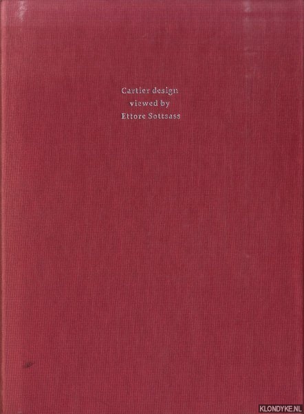 Sottsass, Ettore & Franco Cologni & Marie-Laurie Jousset & Eric Nussbaum & Mateo Kries & Alexander von Vegesack & Betty Jais & Jaqueline Karachi - Cartier Design. Eine Inszenierung