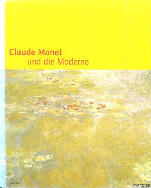 Sagner-Duchting, Karin - Claude Monet und die Moderne