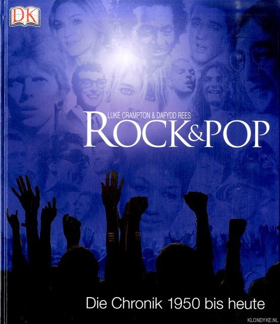 Crampton, Luke & Dafydd Rees - Rock & Pop. Die Chronik 1950 bis heute