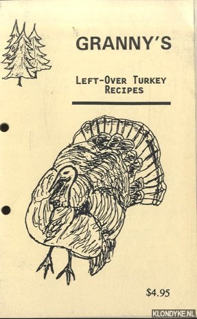 Grimsley, Jane - Granny's Left-Over Turkey Recipes