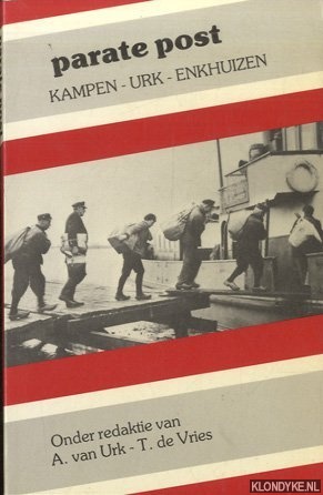 Urk, Albert van & Tromp de Vries (onder redaktie van) - Parate post. Kampen - Urk - Enkhuizen