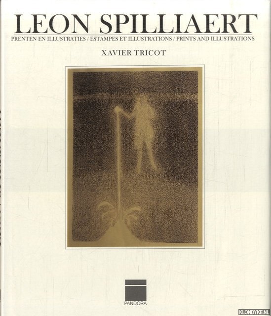 Tricot, Xavier - Leon Spilliaert: prenten en illustraties. Beredeneerde catalogus / Leon Spilliaert: estampes et illustrations. Catalogue raisonne / Leon Spilliaert: prints and illustrations. Catalogue raisonne