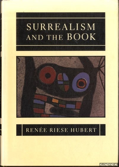 Hubert, Renee Riese - Surrealism and the Book