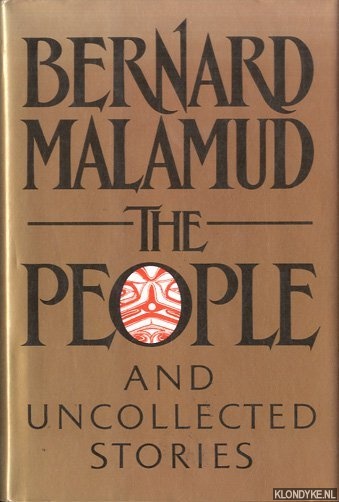 Malamud, Bernard - The People and Uncollected Stories