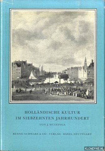 Huizinga, J. - Hollndische Kultur im siebzehnten Jahrhundert. Eine Skizze
