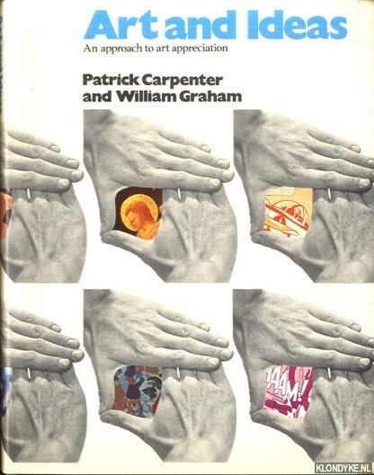 Carpenter, Patrick & William Graham - Art and Ideas. An Approach to Art Appreciation