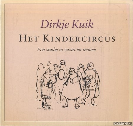 Kuik, Dirkje - Het kindercircus Een studie in zwart en mauve