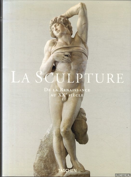 Ceysson, Bernard & Genevive Bresc-Bautier & Franois Souchal - a.o. - La sculpture. De la Renaissance au XXe sicle, du XVe au XXe sicle