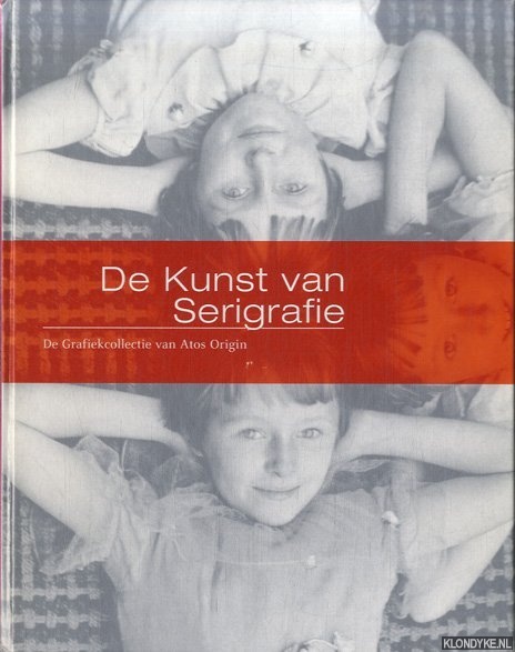 Klijnstra, Mellius - De Kunst van Serigrafie. De grafiekcollectie van Atos Origin 1983-1999