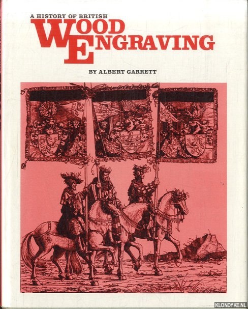 Garrett, Albert - A history of British wood engraving