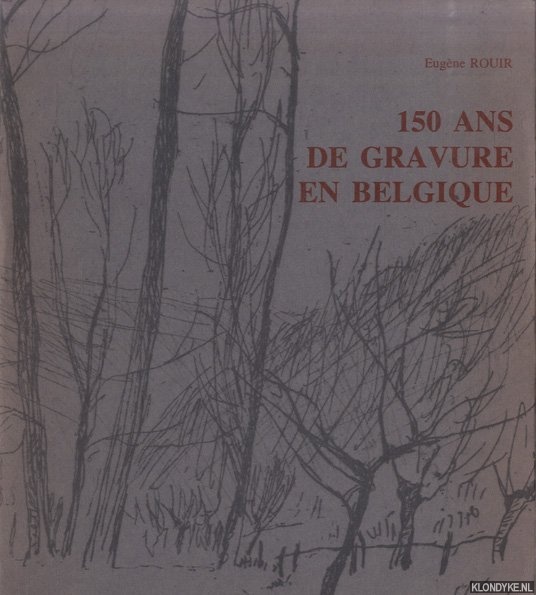 Rouir, Eugene - 150 ans de gravure en Belgique