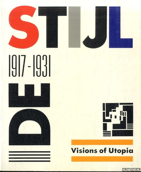 Jaffe, Hans L.C. - De Stijl 1917-1931. Visions of Utopia