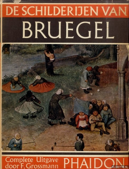 Grossmann, F. - De schilderijen van Bruegel. Complete uitgave