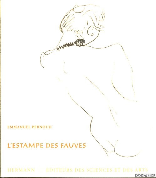 Pernoud, Emmanuel - L'estampe des Fauves. Une esthtique du contraste