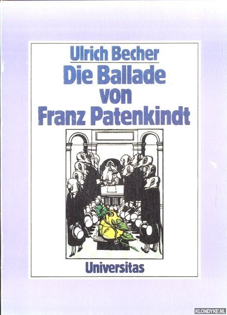 Becher, Ulrich - Franz Patenkindt. Romanze von einem deutschen Patenkind des Franois Villon in 15 Bnkelsngen