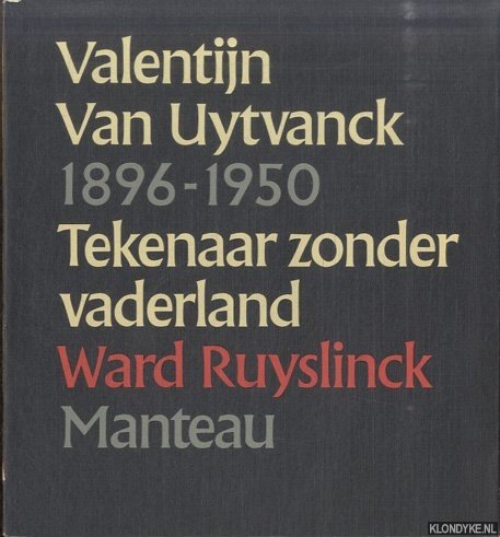Ruyslinck, Ward - Valentijn Van Uytvanck 1896-1950. Tekenaar zonder vaderland
