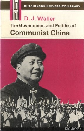Waller, D.J. - The Government and Politics of Communist China