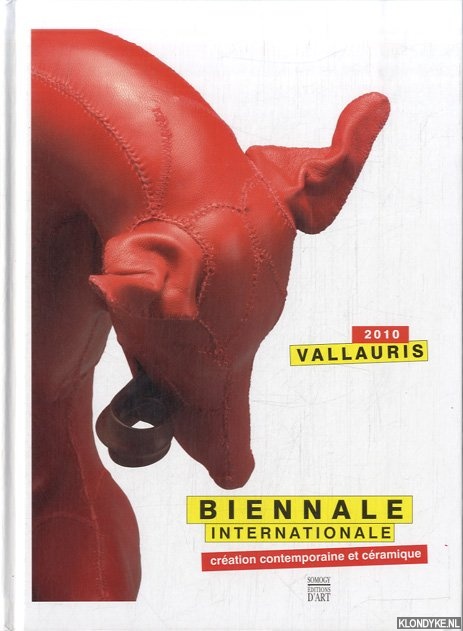 Peltier, Yves - a.o. - Biennale Internationale. Creation Contemporaine et Cramique - 2010 Vallauris