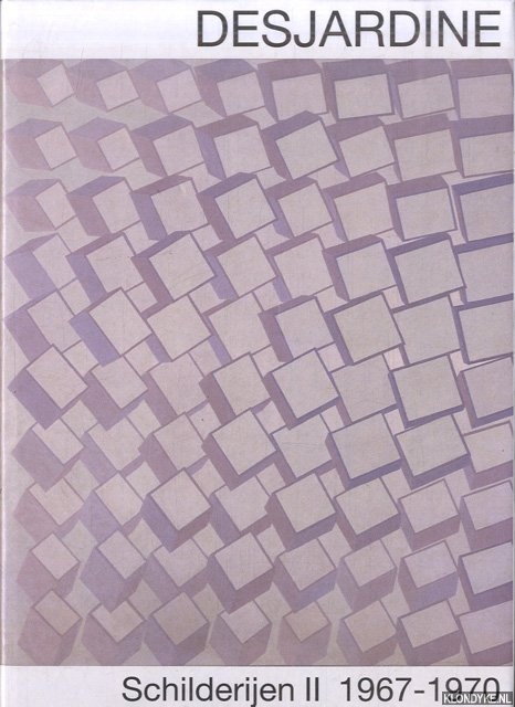 Desjardijn, Dave - Desjardine. Schilderijen II 1967-1970