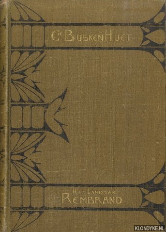 Busken, Huet Cd. - Het land van Rembrandt. Studien over de Noordnederlandsche beschaving in de zeventiende eeuw. Deel II - eerste helft