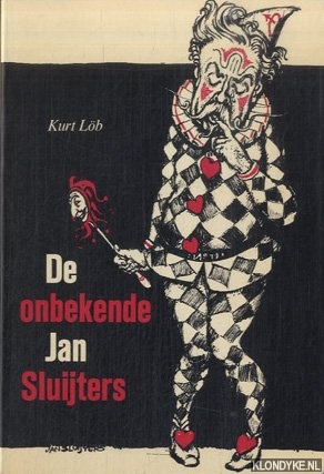 Lb, Kurt - De onbekende Jan Sluijters: boekgrafiek, oorlogsprenten, affiches, postzegels