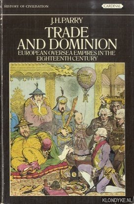 Parry, J.H. - Trade and Dominion: European Overseas Empires in the 18th Century