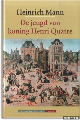 Mann, Heinrich - De jeugd van koning Henri Quatre