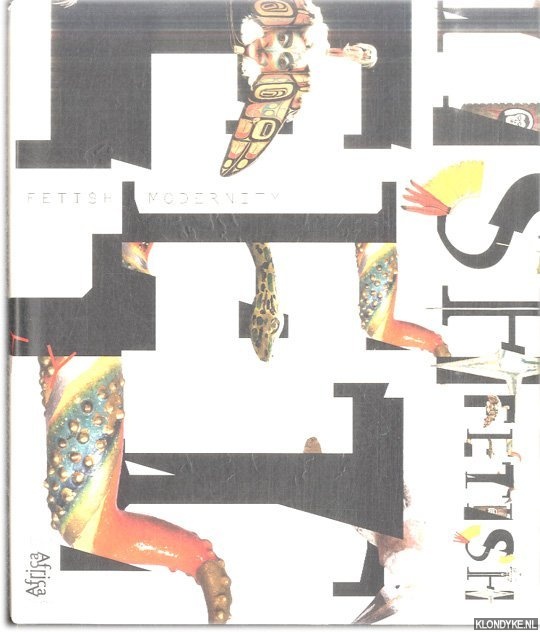 Bouttiaux, Anne-Marie & Anna Seiderer - Fetish Modernity