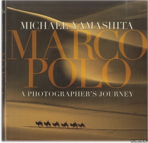 Yamashita, Michael - Marco Polo. A Photographer's Journey