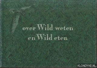 Drupsteen, Frans (concept) - Over wild weten en wild eten