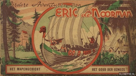 Kresse, Hans G. - Verdere avonturen van Eric de Noorman. Deel VI: Het wapengericht; Het goud der Ozmecs