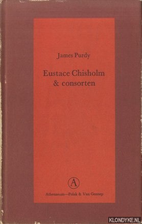 Purdy, James - Eustace Chisholm & consorten