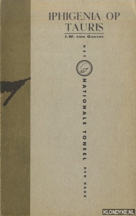 Goethe, J.W. von - Iphigenia op Tauris. Toneelspel