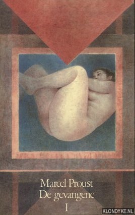 Proust, Marcel - Op zoek naar de verloren tijd. De gevangene I