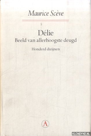 Scve, Maurice - Dlie. Beeld van de allerhoogste deugd. Honderd dizijnen