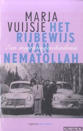 Vuijsje, Marja - Het rijbewijs van Nematollah. Een migratiegeschiedenis