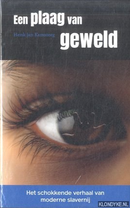 Kamsteeg, Henk Jan - Een plaag van geweld