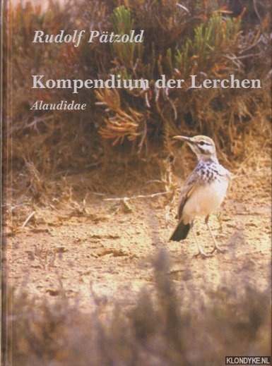 Ptzhold, R. - Kompendium der Lerchen. Alle Lerchen unserer Erde. Alaudidae