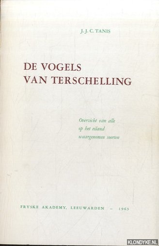 Tanis, J.J.C. - De vogels van Terschelling. Overzicht van alle op het eiland waargenomen soorten