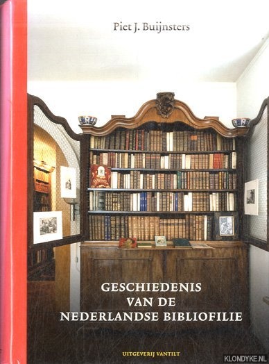 Buijnsters, P.J. - Geschiedenis van de Nederlandse Bibliofilie. Boek- en prentverzamelaars 1750 - 2010