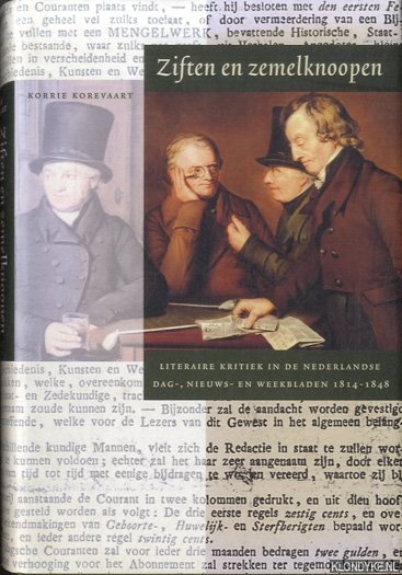 Korevaart, Kornelia Johanna Jannetje - Ziften en zemelknoopen. Literaire kritiek in de Nederlandse dag-, nieuws- en weekbladen 1814-1848